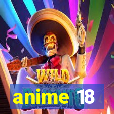 anime 18